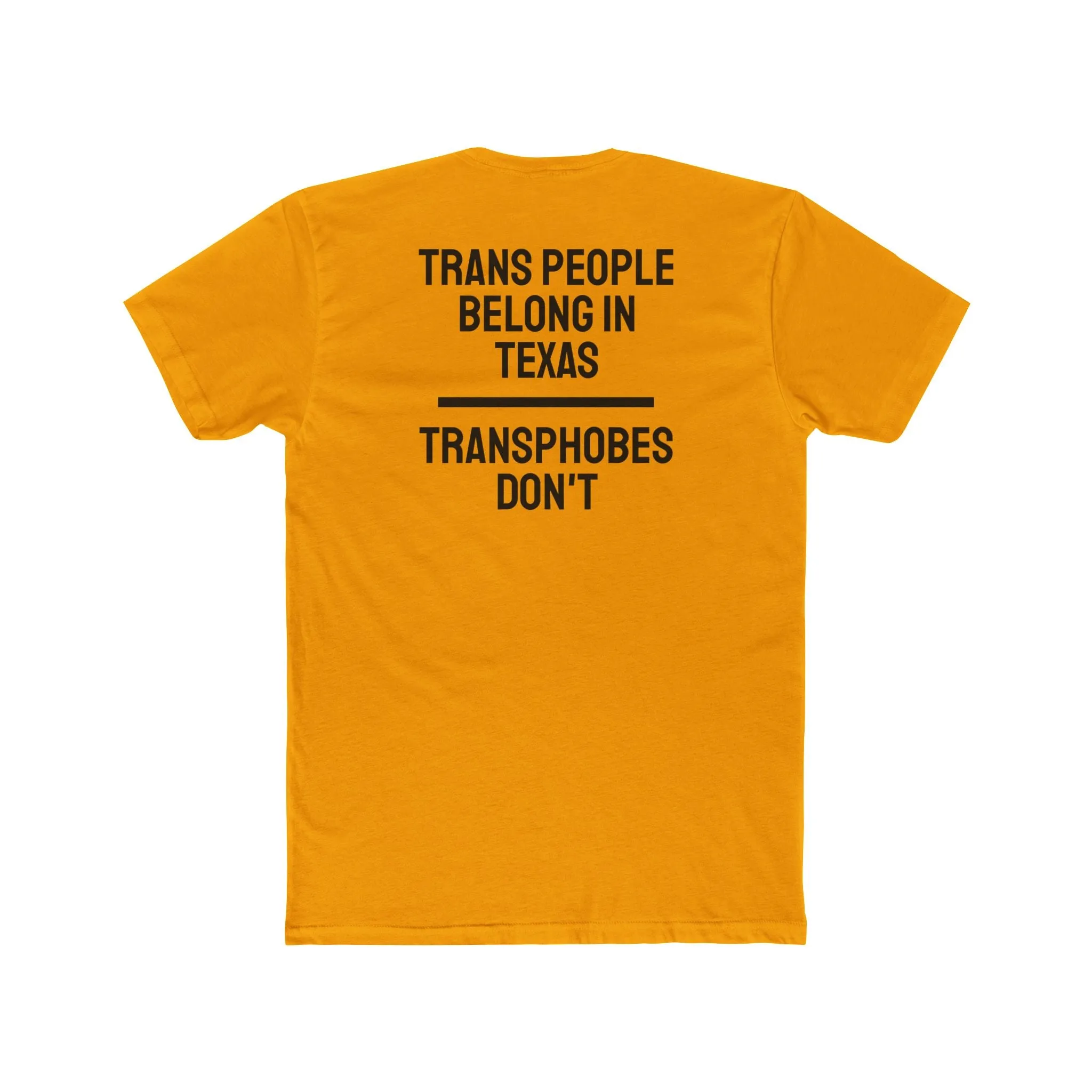 Trans People Belong In Texas Transphobes Don't - Unisex Cotton Crew Tee