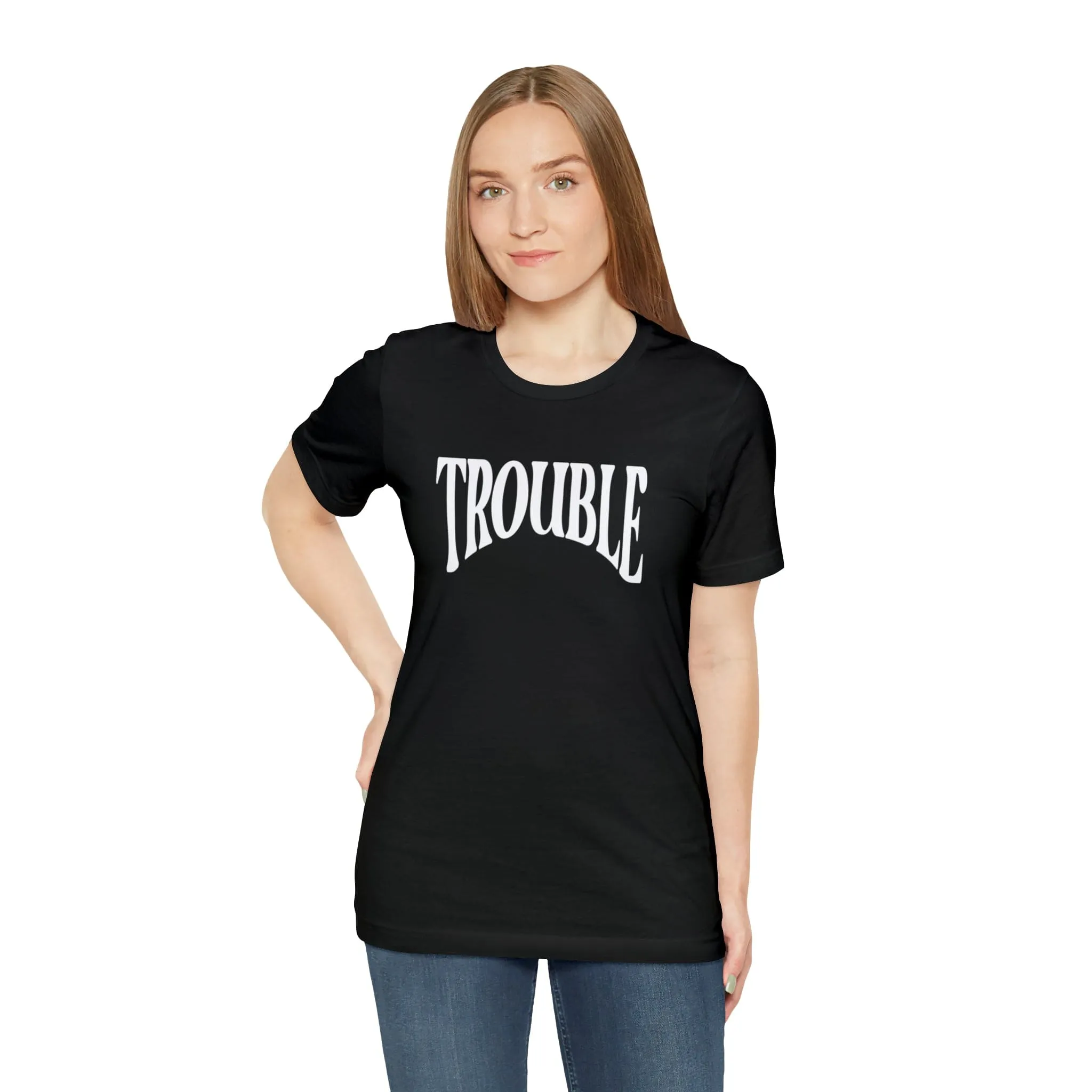 Trouble Deluxe Tee