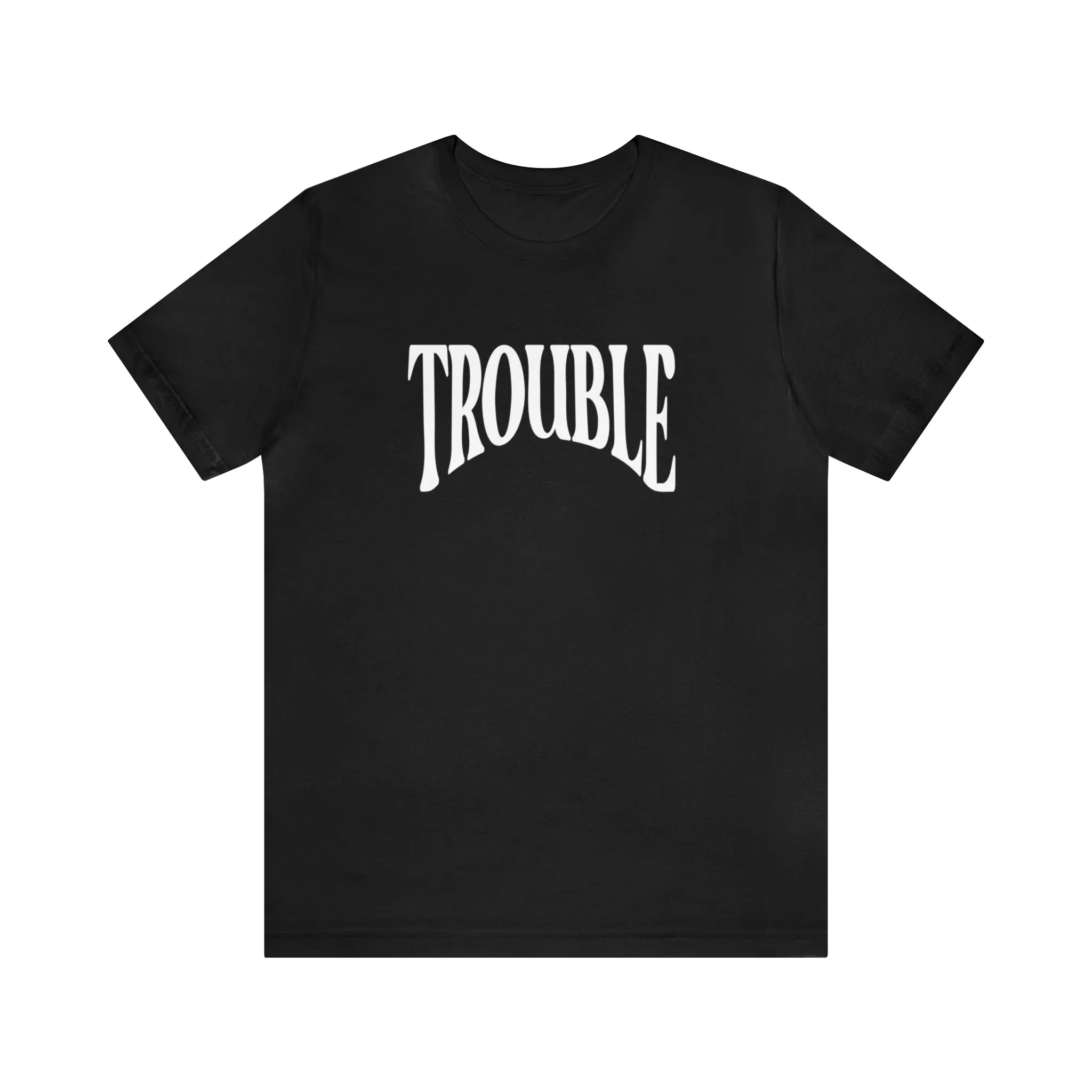Trouble Deluxe Tee