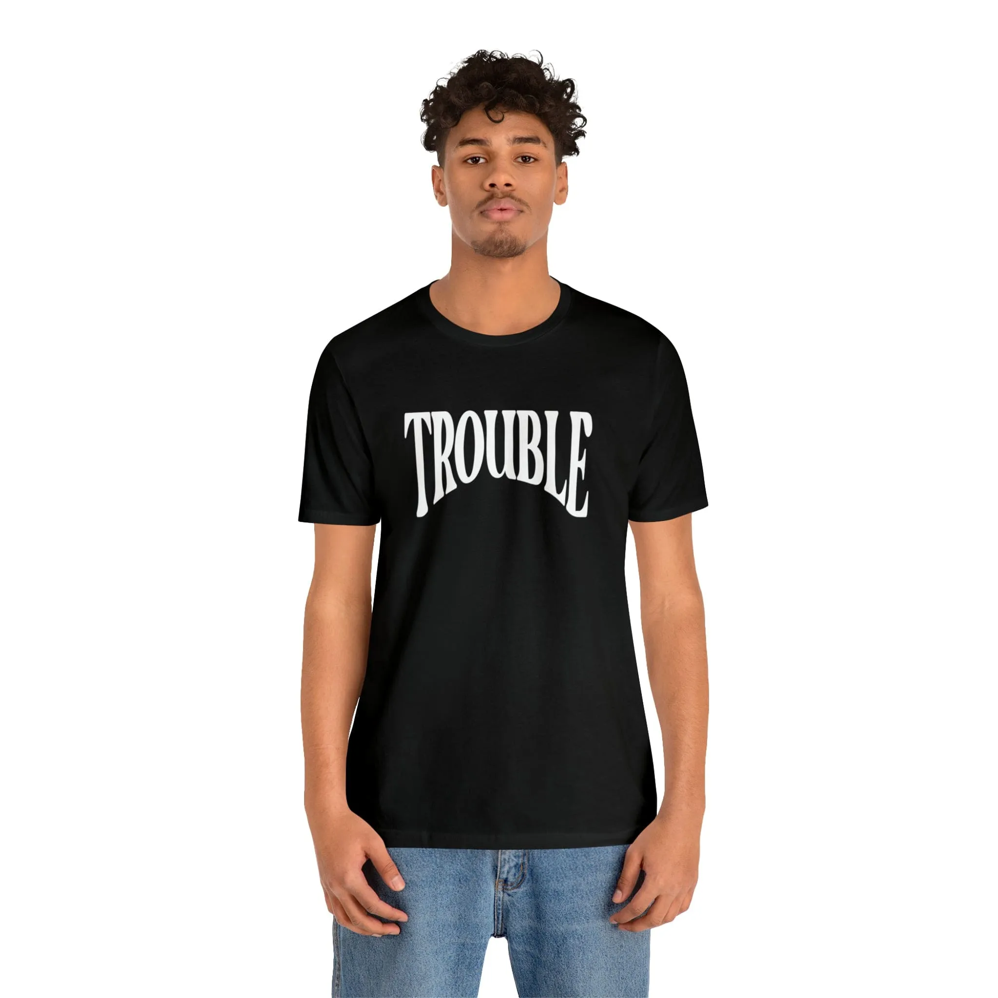 Trouble Deluxe Tee