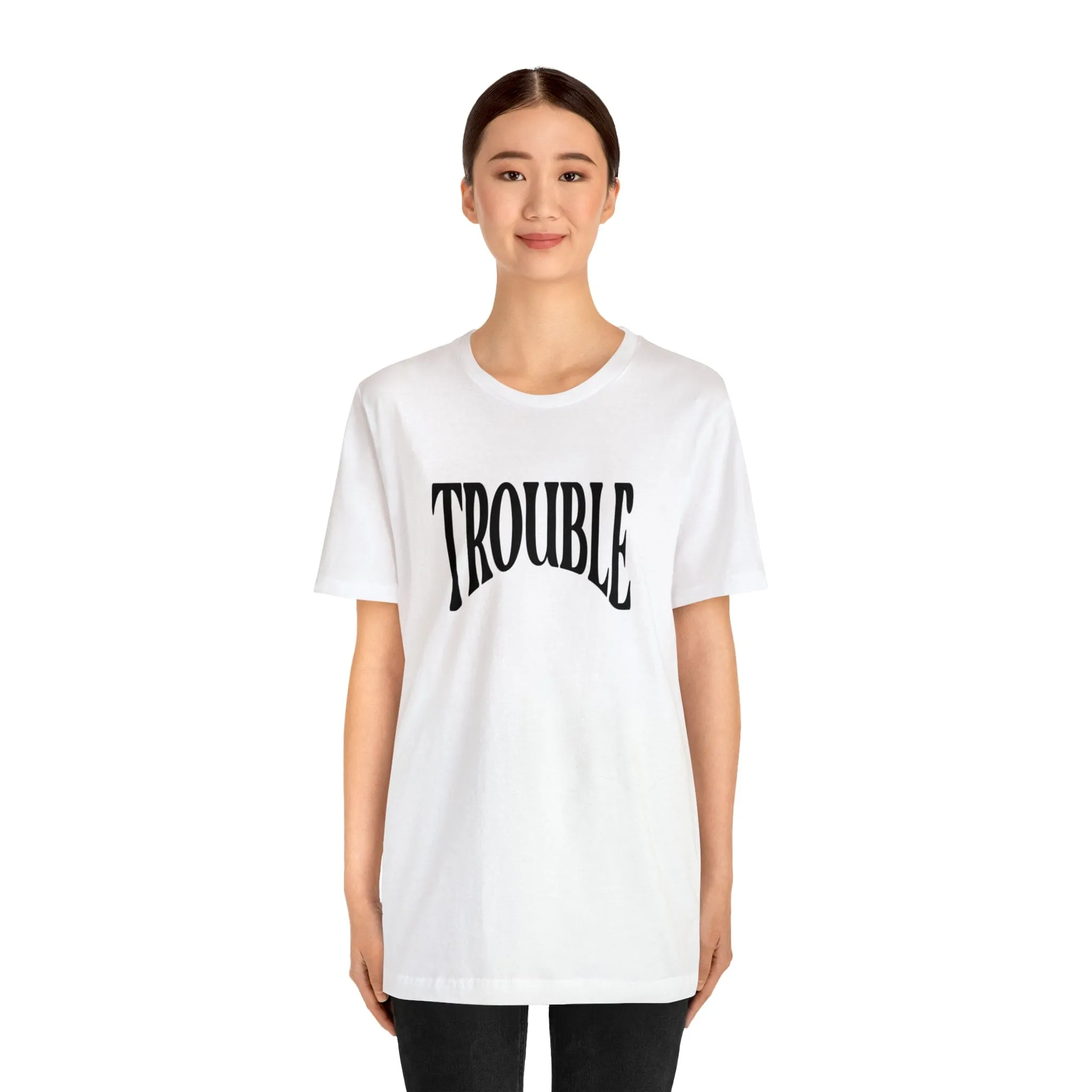 Trouble Deluxe Tee