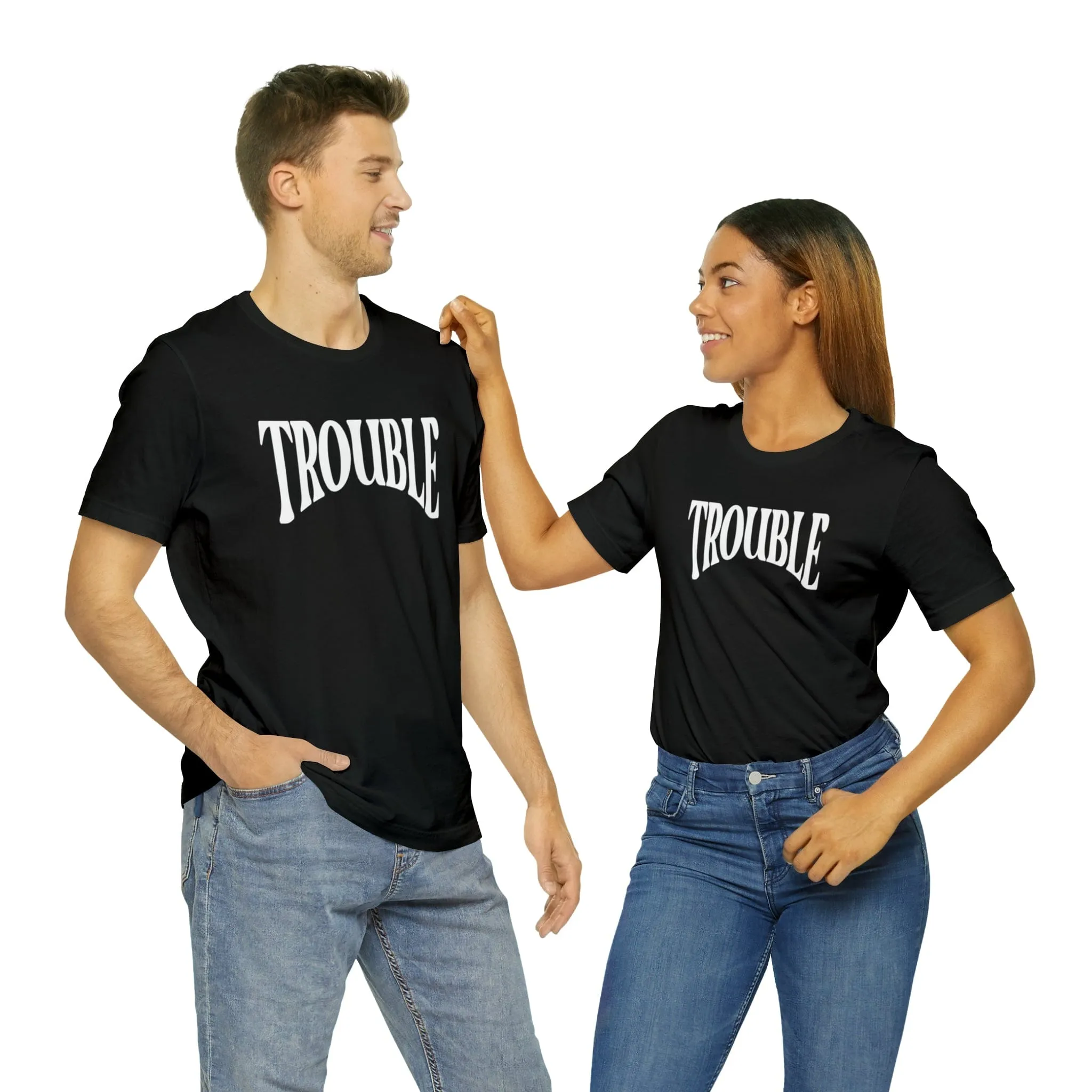 Trouble Deluxe Tee