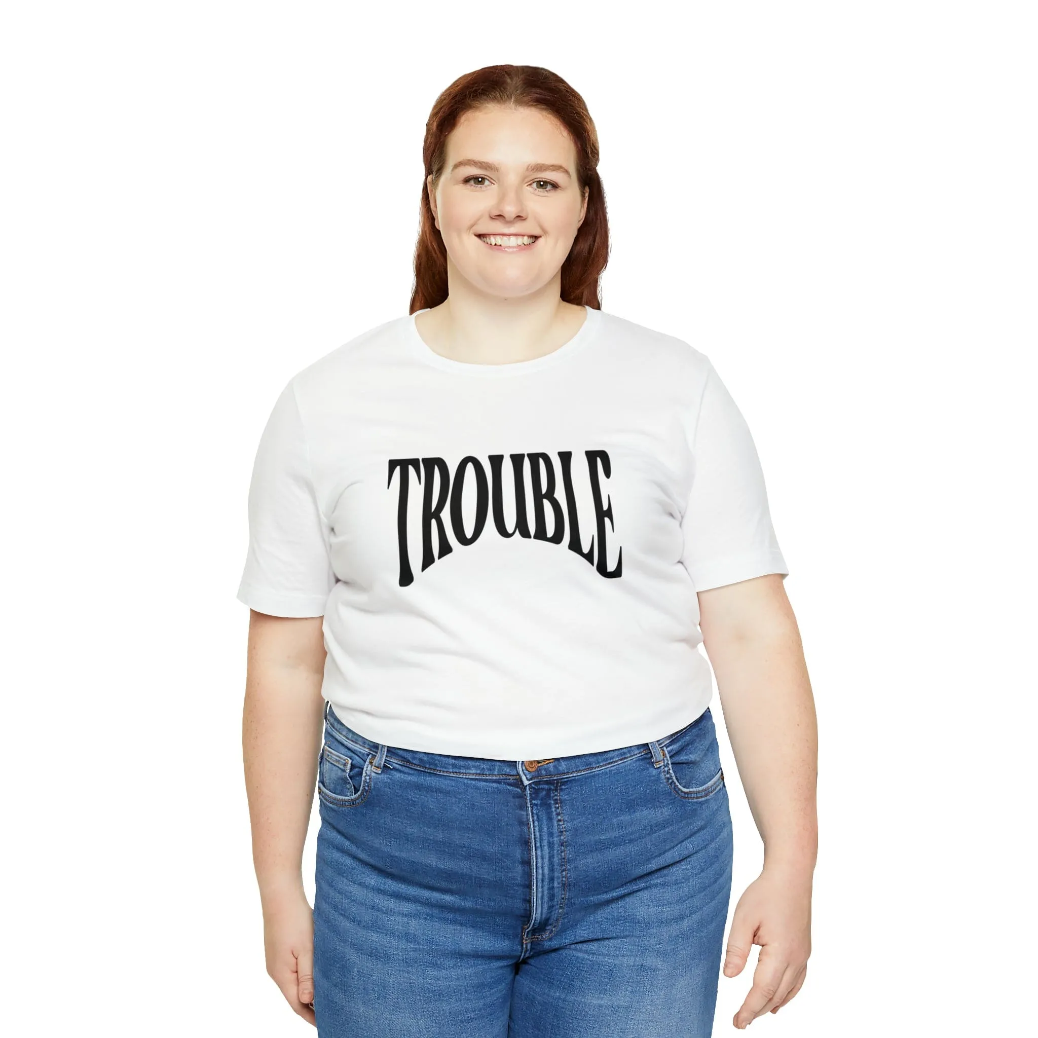 Trouble Deluxe Tee
