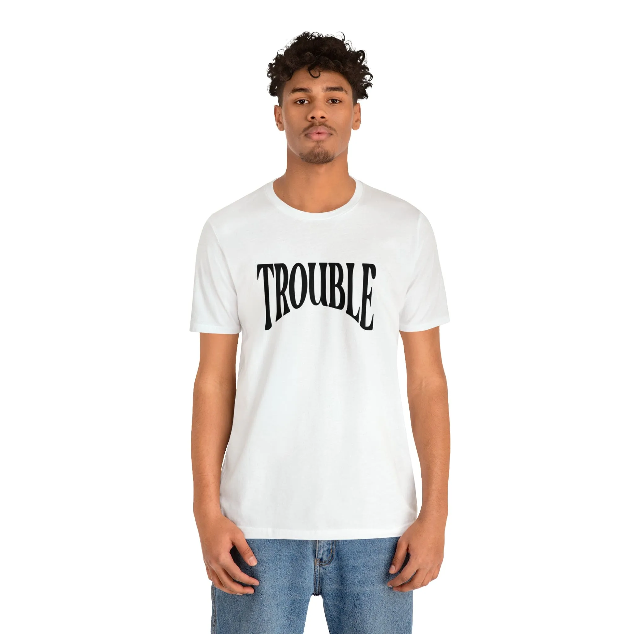 Trouble Deluxe Tee