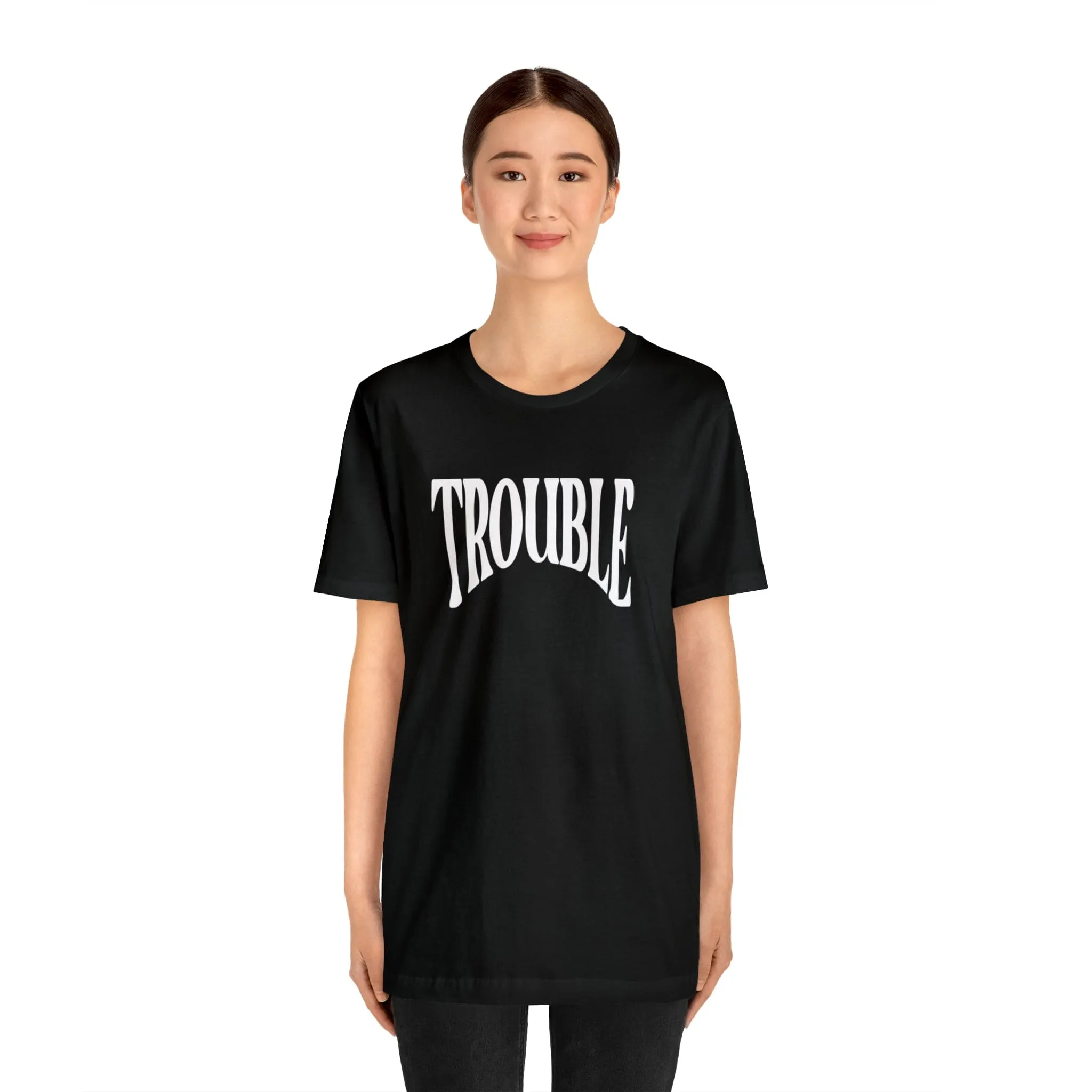 Trouble Deluxe Tee