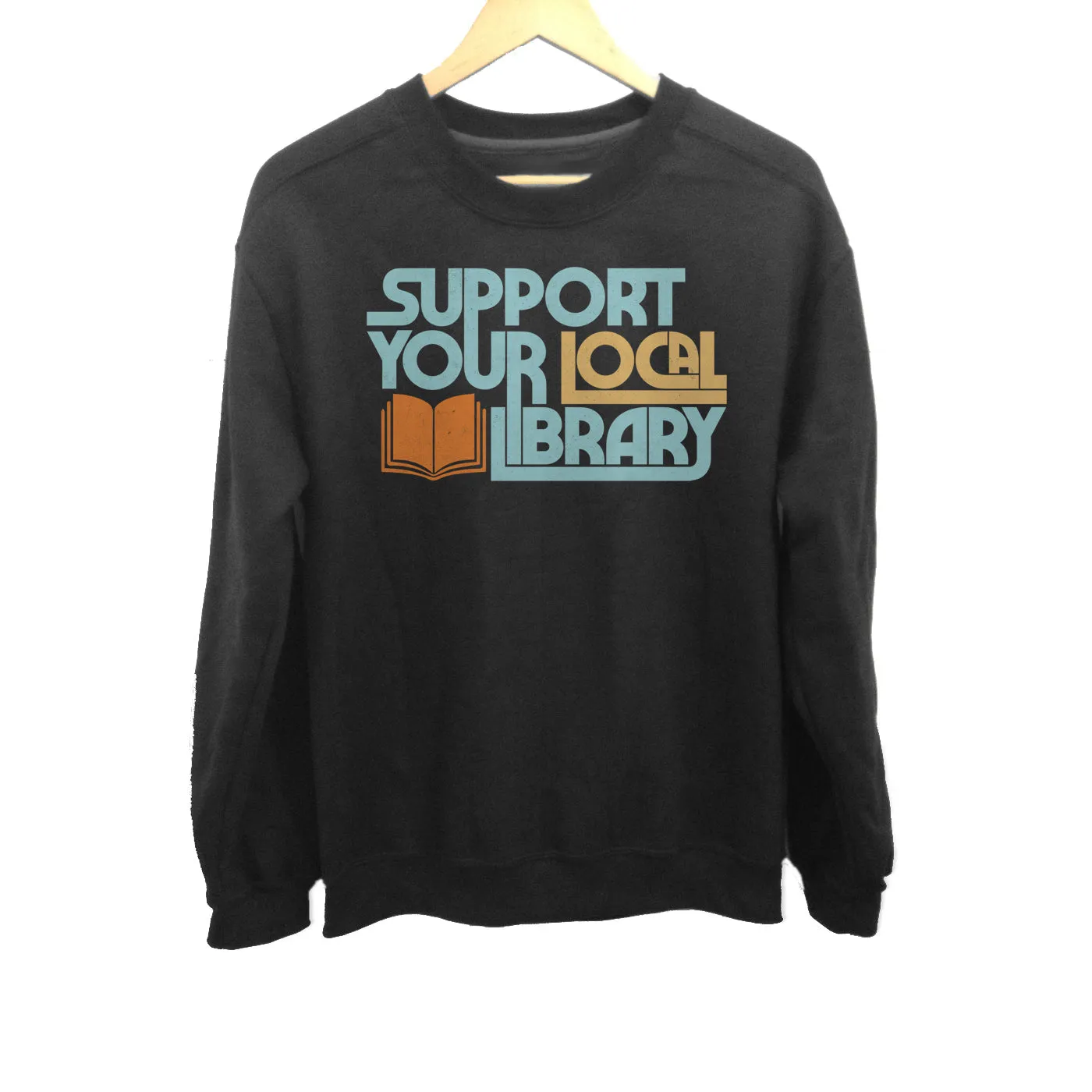 Unisex Support Your Local Library Sweatshirt