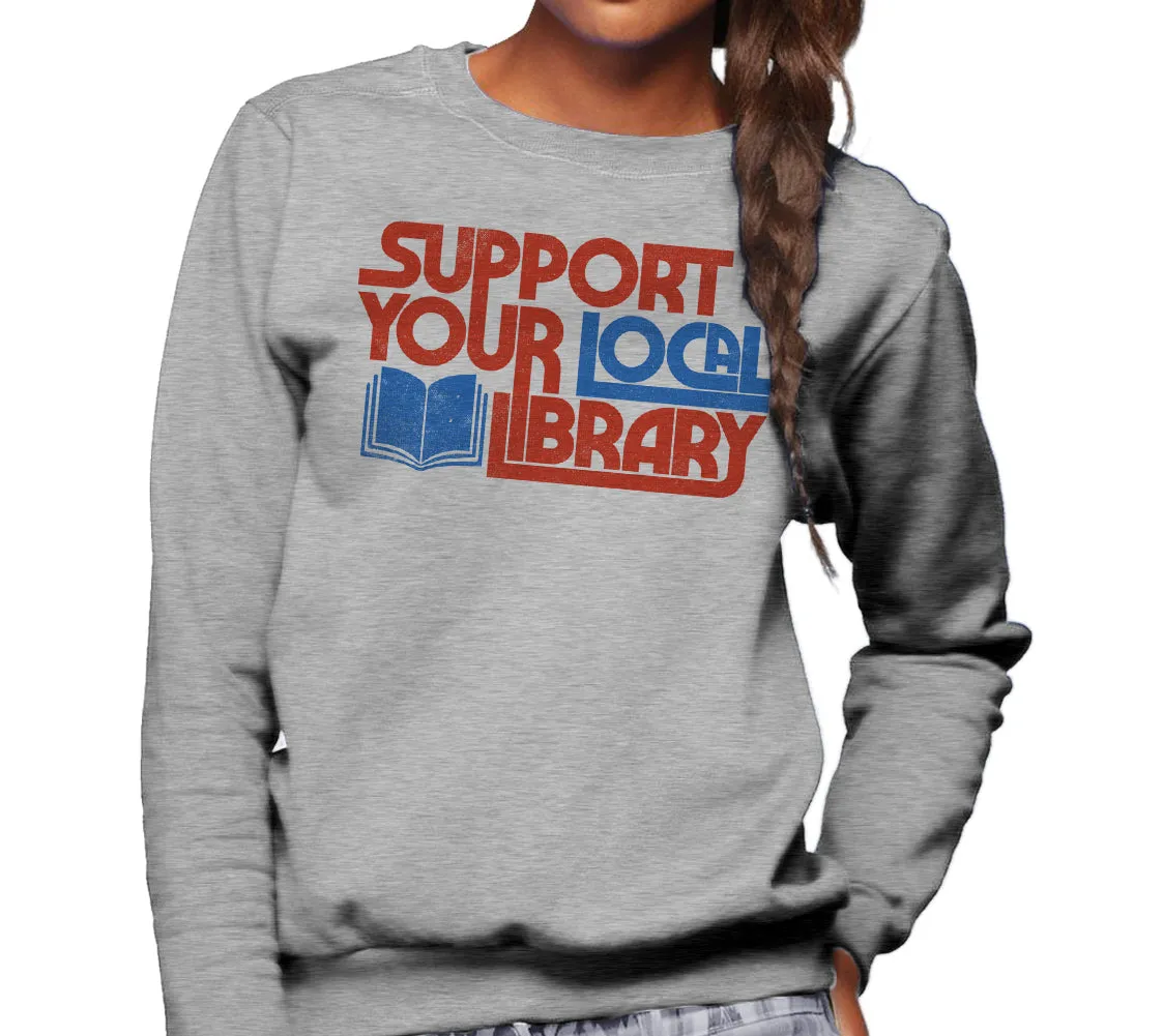 Unisex Support Your Local Library Sweatshirt