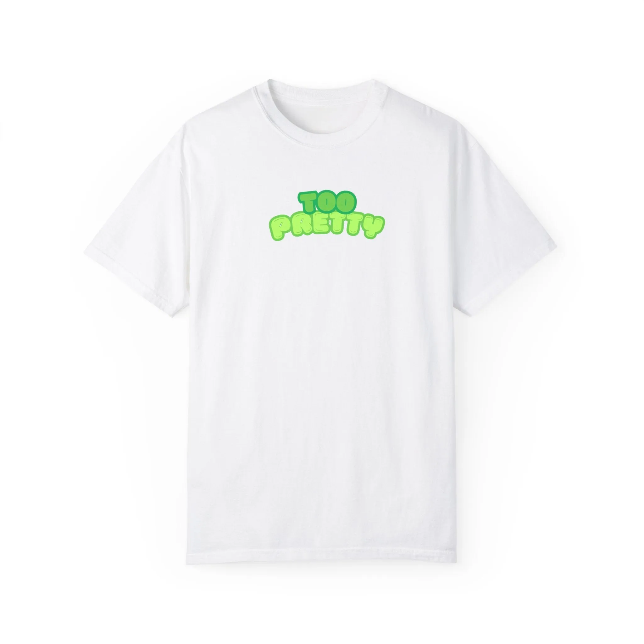 Unisex Too Pretty Tee