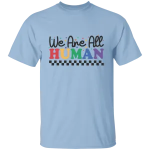We Are All Human T-Shirt
