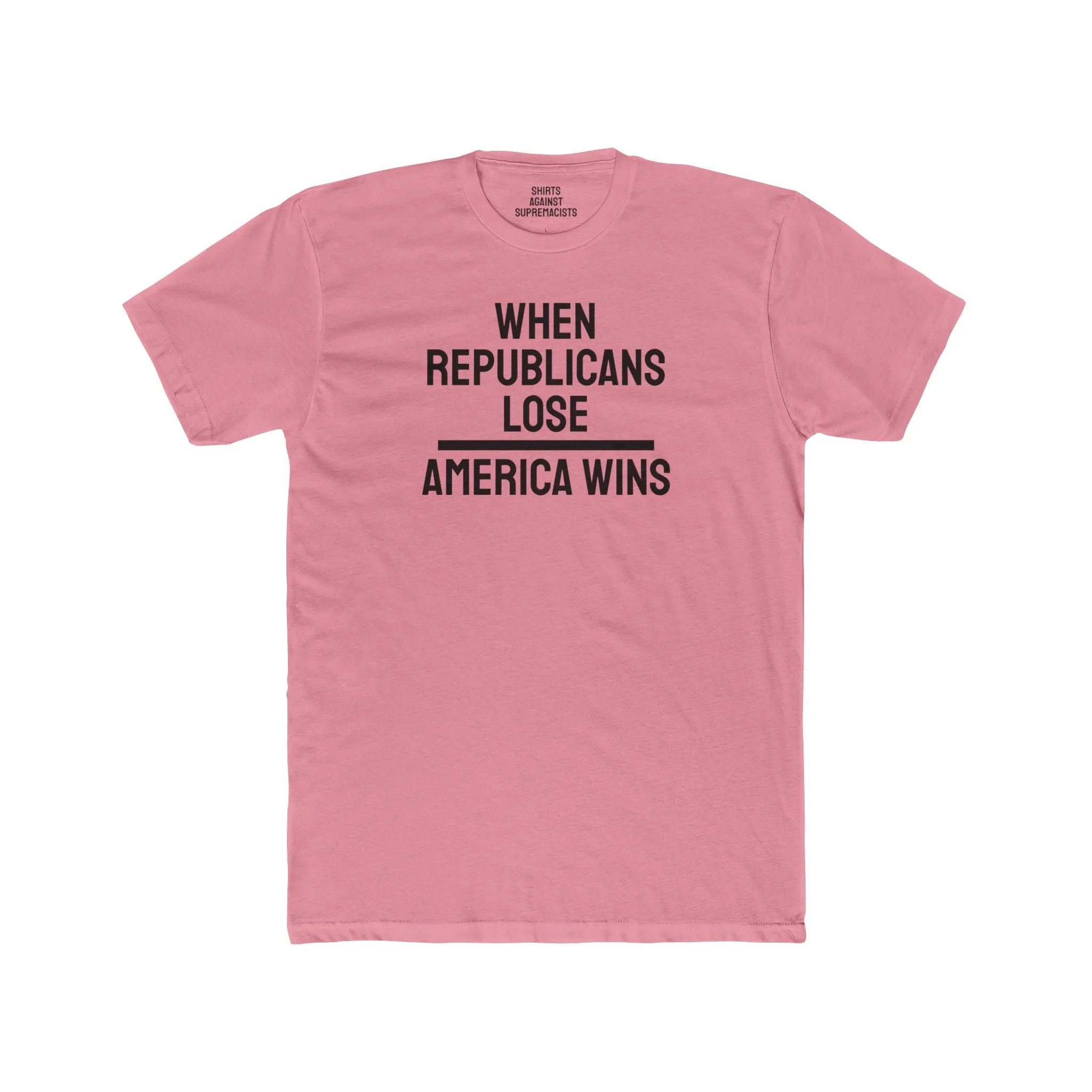 When Republicans Lose America Wins - Unisex Cotton Crew Tee