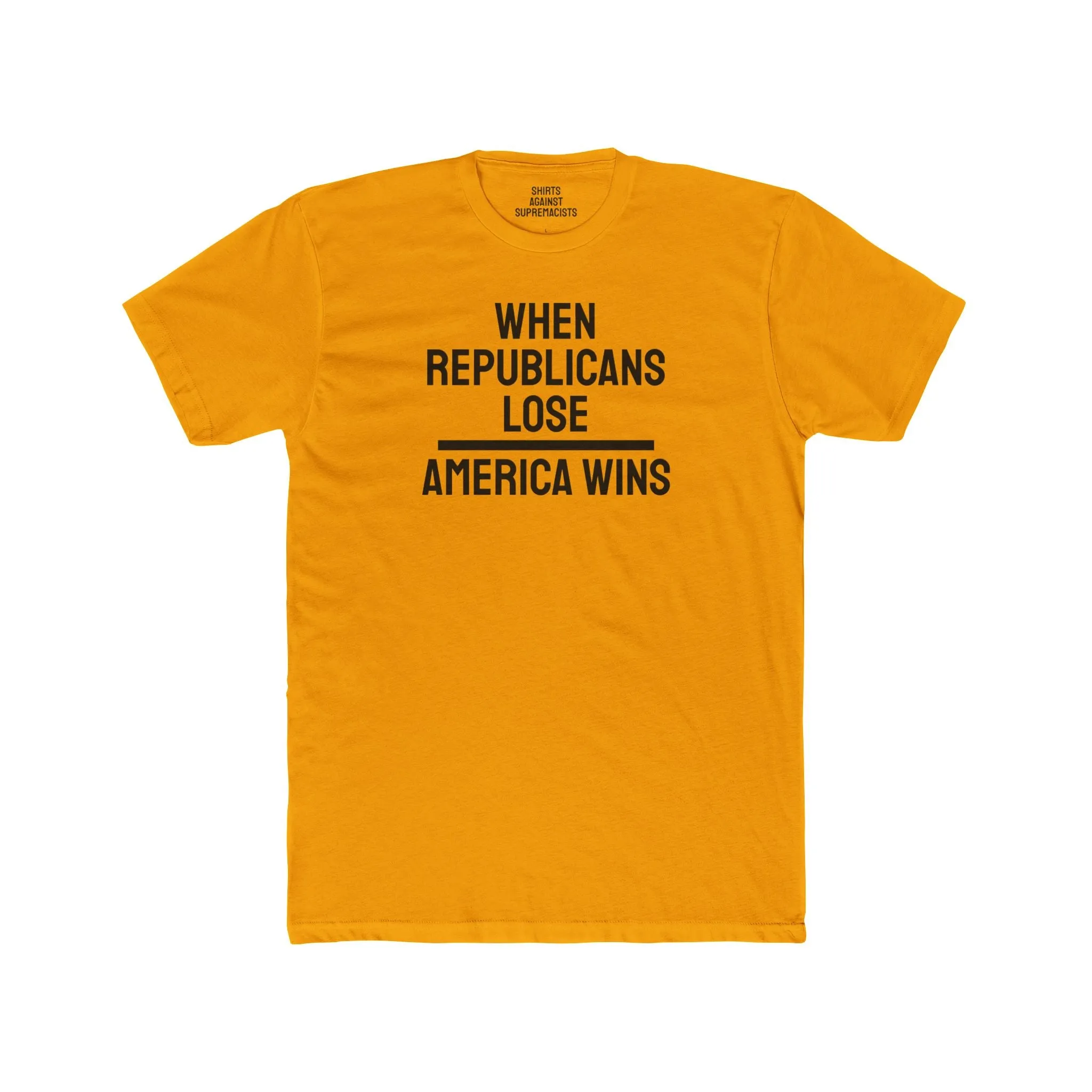 When Republicans Lose America Wins - Unisex Cotton Crew Tee