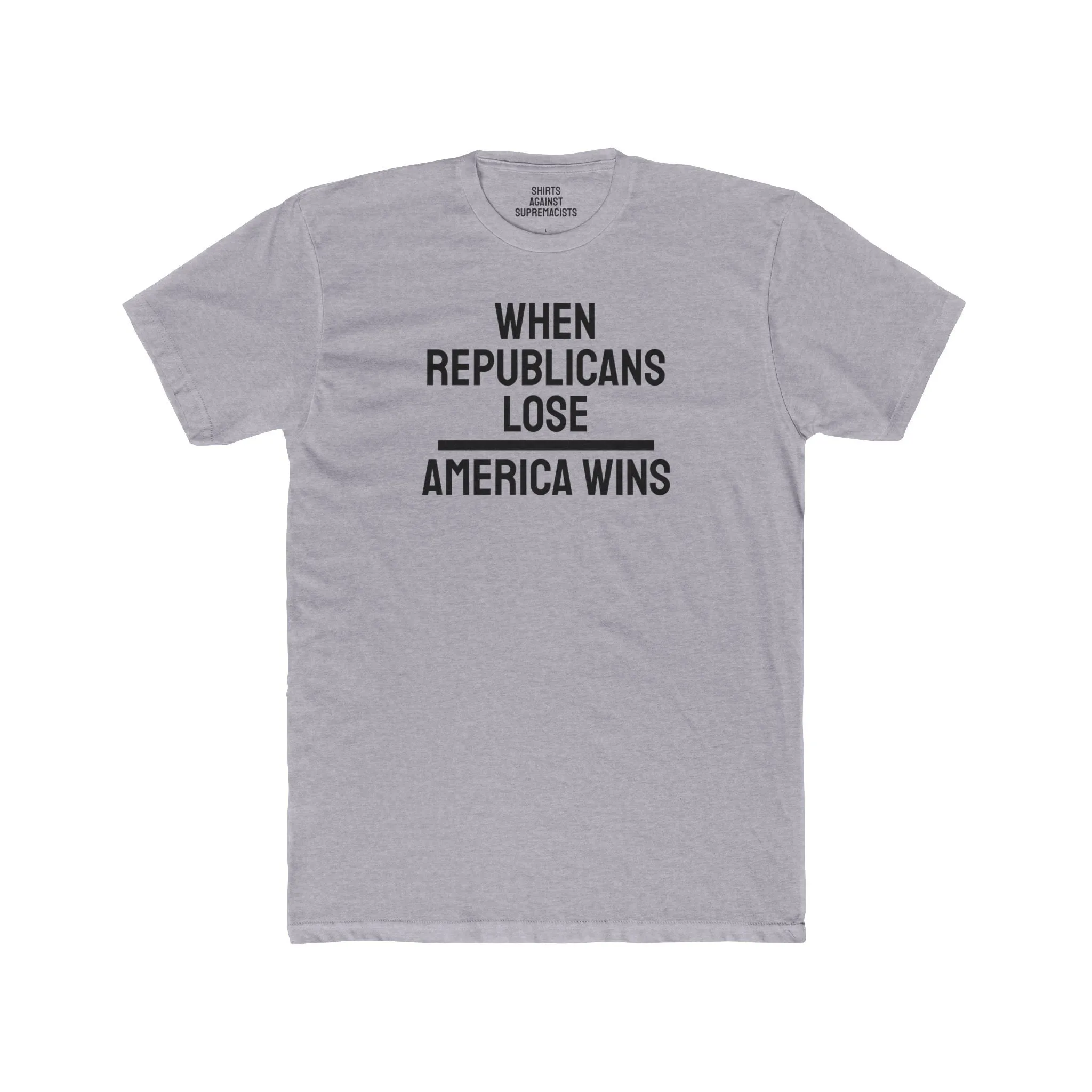 When Republicans Lose America Wins - Unisex Cotton Crew Tee