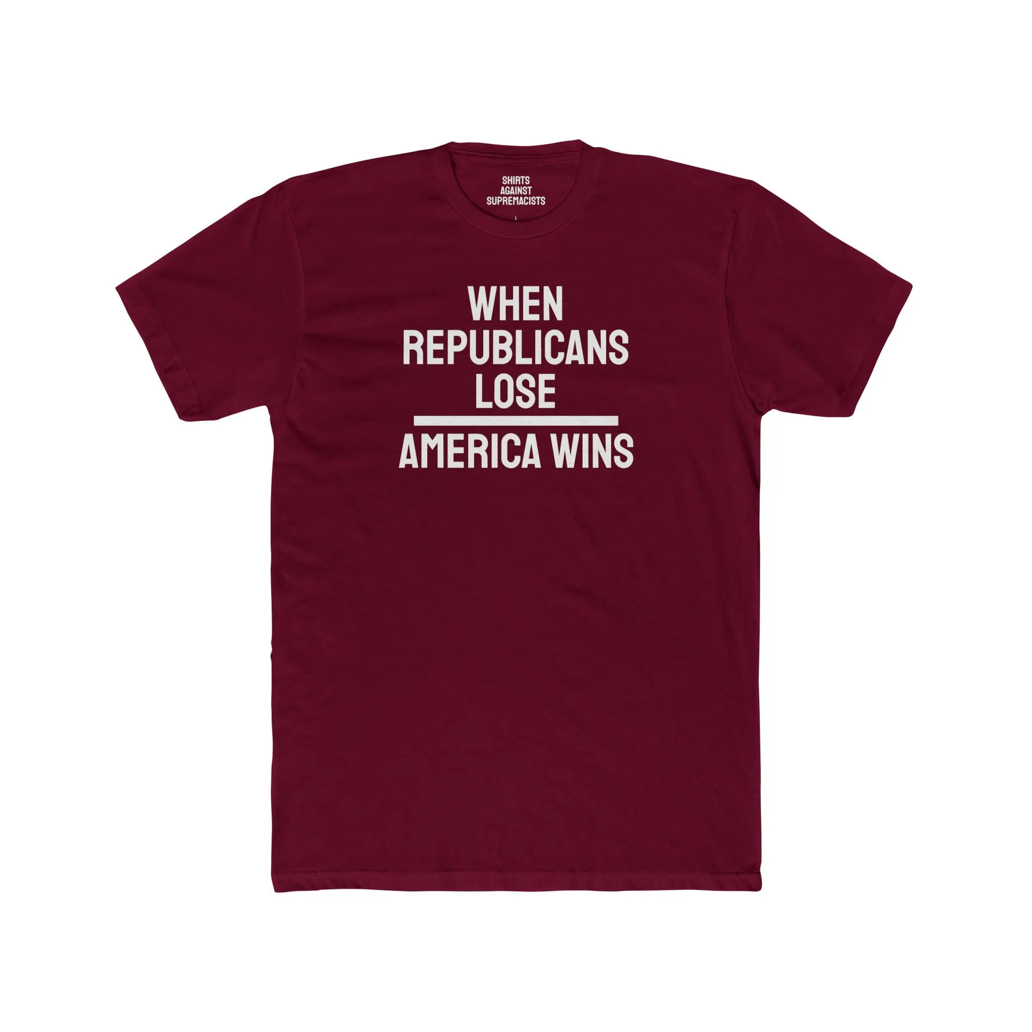 When Republicans Lose America Wins - Unisex Cotton Crew Tee