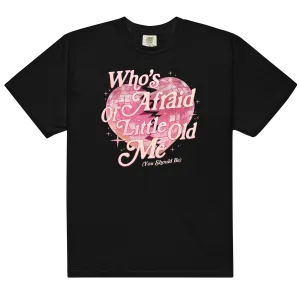 Who's Afraid of Little Old Me Premium T-Shirt