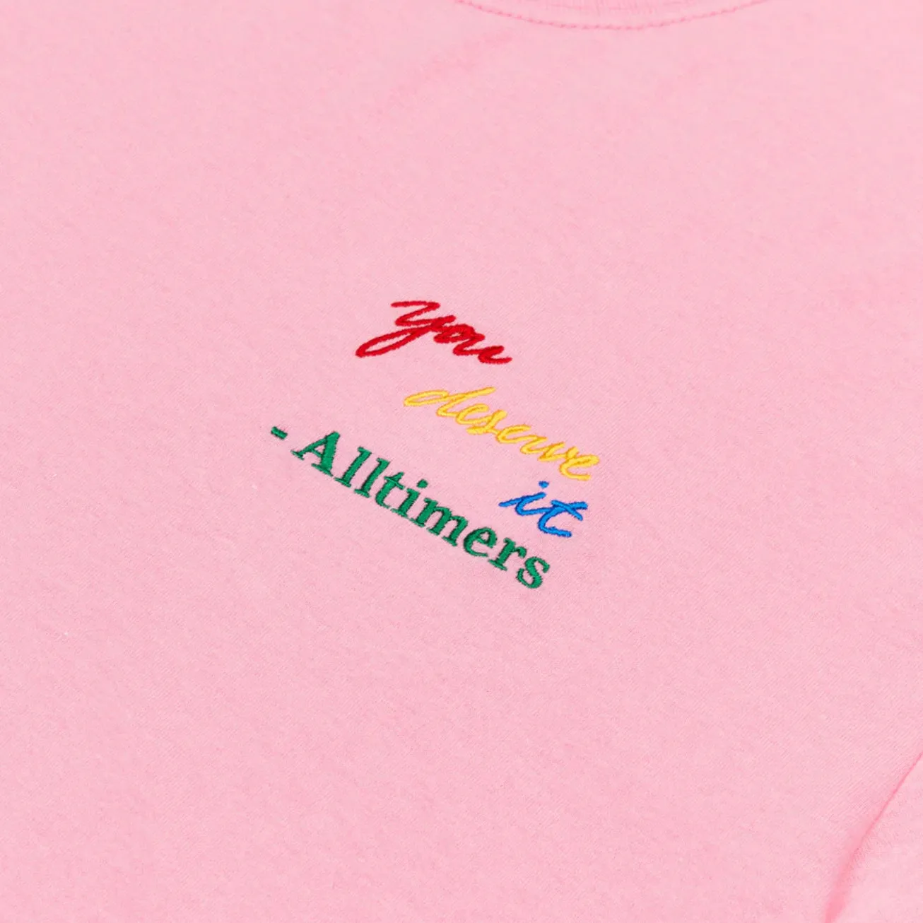 You Deserve It Embroidered T-Shirt